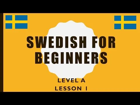 Swedish for beginners: Lesson 1 (level A)