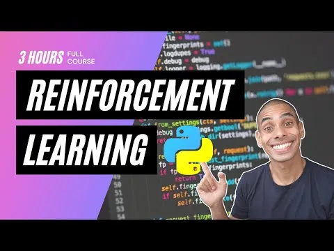 Reinforcement Learning in 3 Hours Full Course using Python