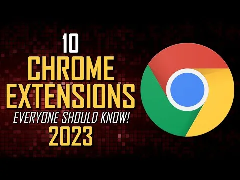 10 Useful Chrome Extensions Everyone Should Know! 2023