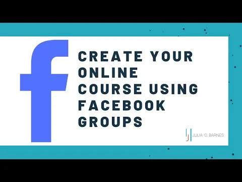 How to Create Your Online Course Using Facebook Groups