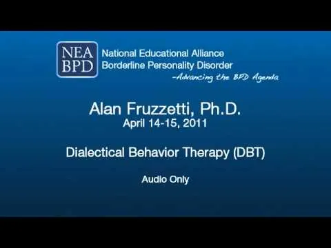 Dialectical Behavior Therapy (DBT) - Alan Fruzzetti PhD