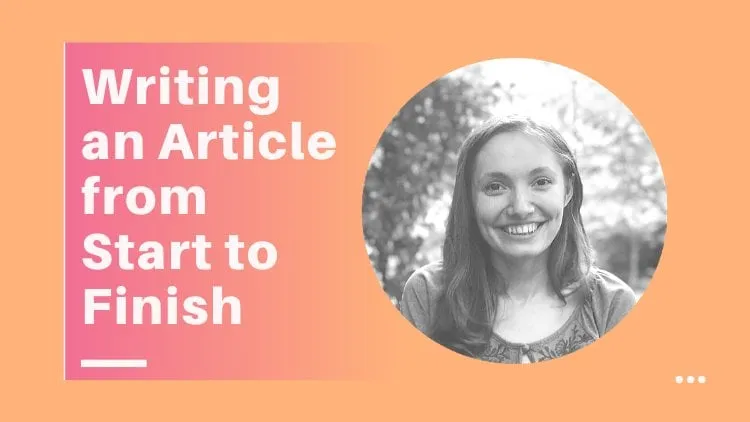 The Process of Writing an Article from Start to Finish