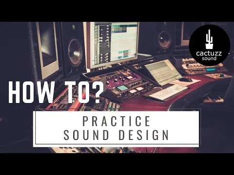 How I Practice My Sound Designer Skills?