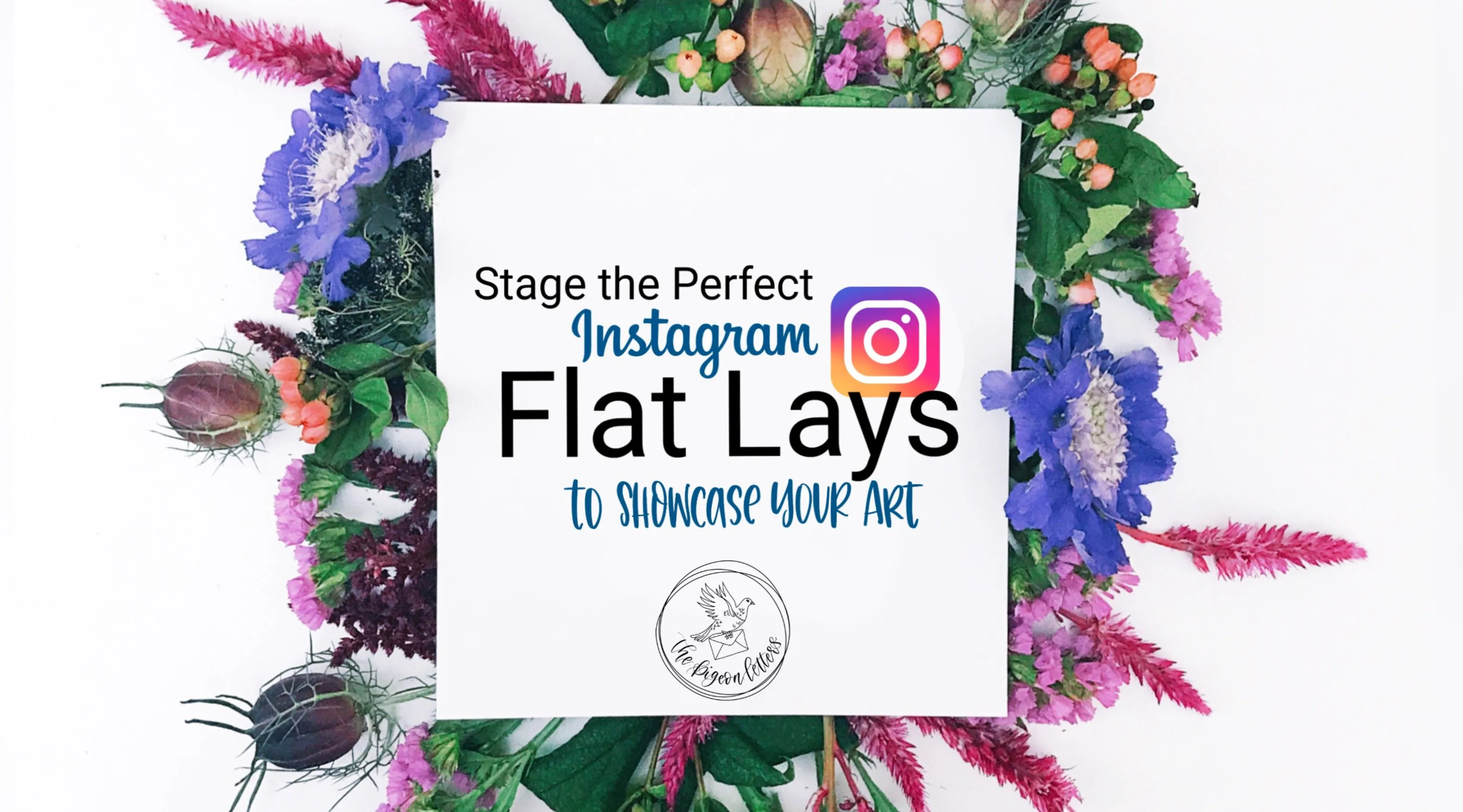Stage the Perfect Instagram Flat Lays to Showcase Your Art