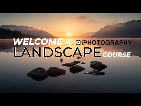 Landscape Photography Online Course for Amateurs!