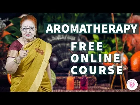 AROMATHERAPY FREE ONLINE COURSE TAMIL Essential Oils -Characteristics Benefits and Applications