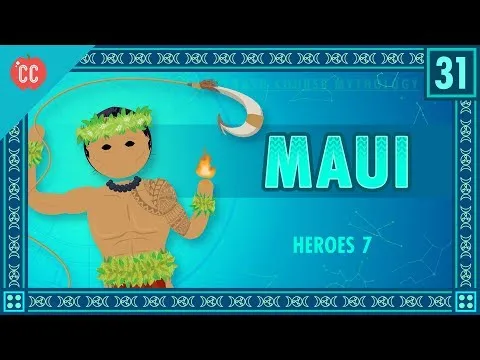 Maui Oceanias Hero: Crash Course World Mythology #31