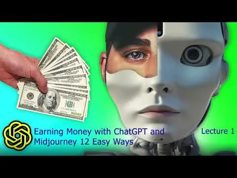 Earning Money with ChatGPT and Midjourney 12 Easy Ways - Lecture 1