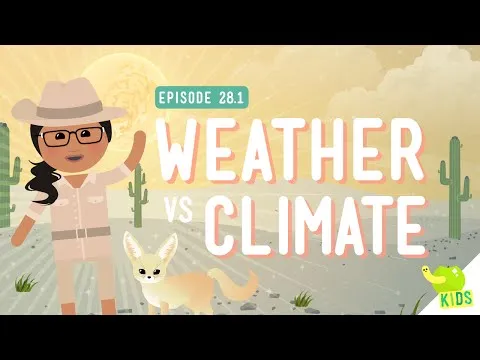 Weather vs Climate: Crash Course Kids #281