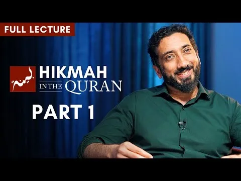 Hikmah in the Quran - Part 1&4 (Full Lecture) Nouman Ali Khan