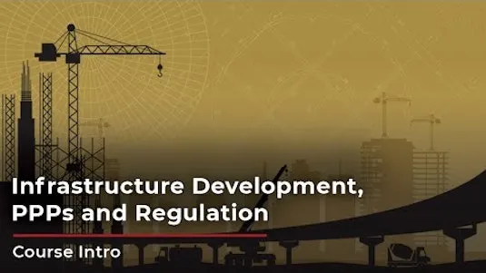 Infrastructure Development PPPs and Regulation