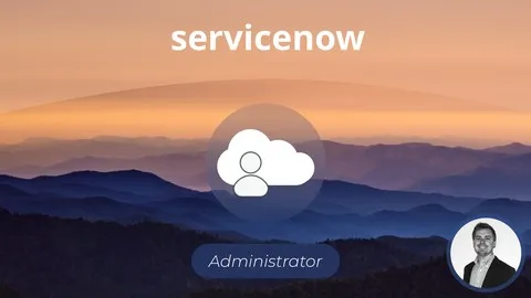 The Complete ServiceNow System Administrator Training Course