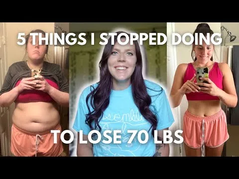 5 Things I Stopped Doing to Lose 70 lbs My Weight Loss Tips