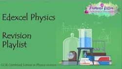 Edexcel Physics Paper 1 Revision Playlist for Combined and Separate Science GCSE