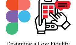 Designing a Low Fidelity Prototype in Figma