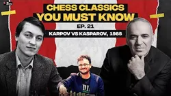 Chess Classics You must Know Ep 21 Karpov vs Kasparov Wch 1985 Game 16 The Octopus Knight