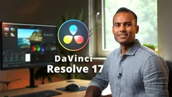 Video Editing in DaVinci Resolve 17 - A Complete Beginners Guide