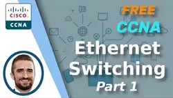 Free CCNA Ethernet LAN Switching (Part 1) Day 5 CCNA 200-301 Complete Course