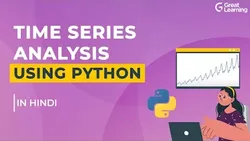 Time Series Analysis using Python in Hindi Time Series Forecasting Great Learning