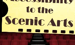 Accessibility to the Scenic Arts