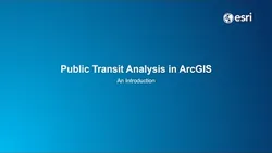 Public Transit Analysis in ArcGIS