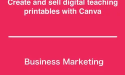 Create and Sell Digital Teaching Printables with Canva