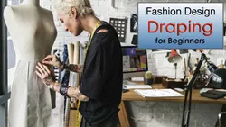 Fashion Design - DRAPING - Learn basic techniques (and some complex) to create new fashion ideas