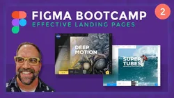 Figma Bootcamp 2: Learn UI Design: Effective Landing Pages