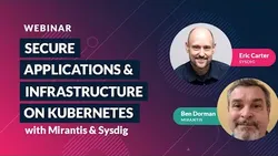 Securing Applications & Infrastructure on Kubernetes with Sysdig