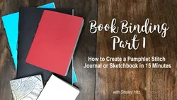 Book Binding Part 1: How to Create a Pamphlet Stitch Journal or Sketchbook in 15 Minutes