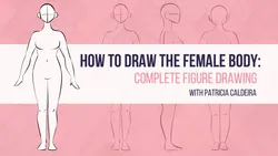 How To Draw The Female Body - Complete Figure Drawing