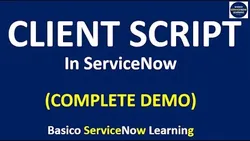 ServiceNow Client Script Tutorial