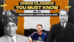 Chess Classics You must Know Ep 25 Sultan Khan vs Capablanca 1930 Genius!