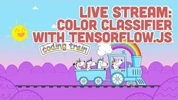 Live Stream #143: Color Classifier with TensorFlowjs