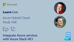 Learn Live - Integrate Azure services with Azure Stack HCI