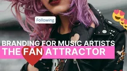 Branding for Music Artists: The Fan Attractor